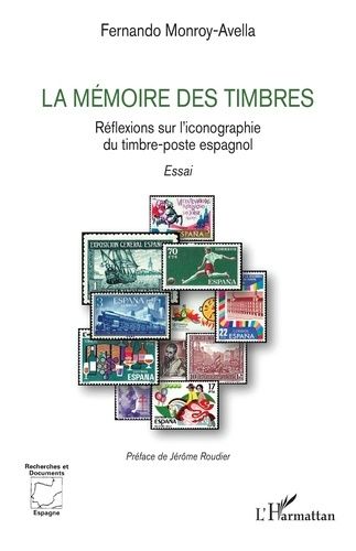 Emprunter La mémoire des timbres. Réflexions sur l’iconographie du timbre-poste espagnol livre