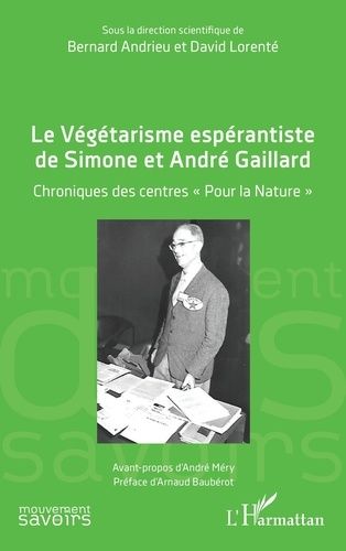 Emprunter Le Végétarisme espérantiste de Simone et André Gaillard. Chroniques des centres « Pour la Nature » livre