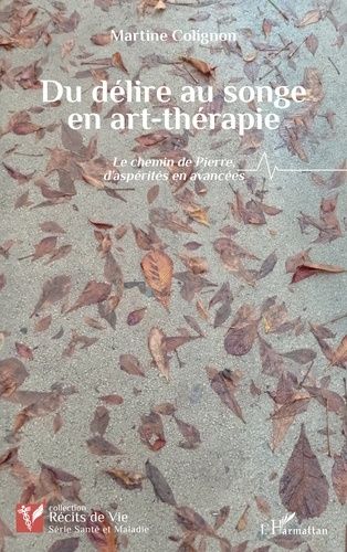 Emprunter Du délire au songe en art-thérapie. Le chemin de Pierre, d’aspérités en avancées livre