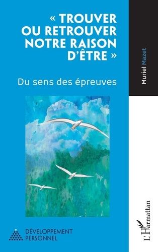 Emprunter « Trouver ou retrouver notre raison d'être ». Du sens des épreuves livre