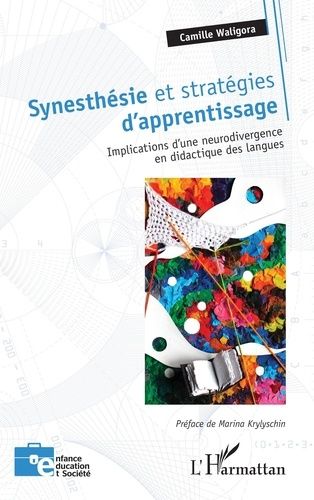 Emprunter Synesthésie et stratégies d'apprentissage. Implications d'une neurodivergence en didactique des lang livre