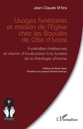 Emprunter Usages funéraires et mission de l’Église chez les Baoulés de Côte d’Ivoire. Funérailles chrétiennes livre