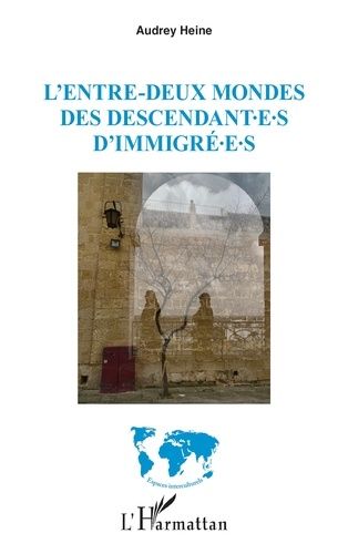 Emprunter L’entre-deux mondes des descendant·e·s d’immigré·e·s livre