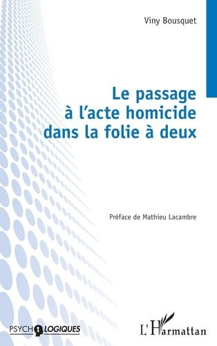 Emprunter Le passage à l’acte homicide dans la folie à deux livre