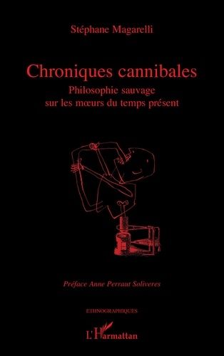 Emprunter Chroniques cannibales. Philosophie sauvage sur les moeurs du temps présent livre