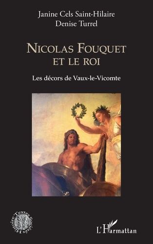 Emprunter Nicolas Fouquet et le roi. Les décors de Vaux-le-Vicomte livre