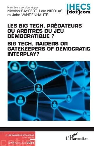 Emprunter Les Cahiers Protagoras N° 11, juillet 2024 : Les Big Tech, prédateurs ou arbitres du jeu démocratiqu livre