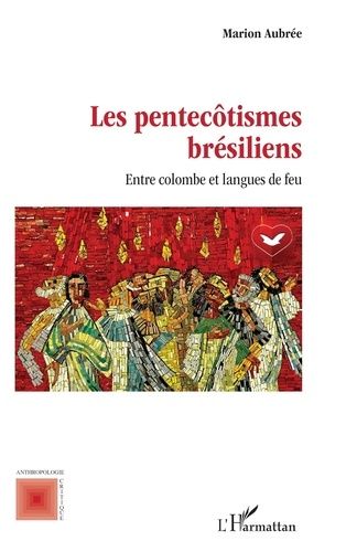 Emprunter Les pentecôtismes brésiliens. Entre colombe et langues de feu livre