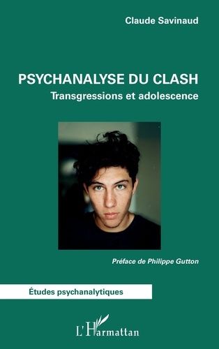 Emprunter Psychanalyse du clash. Transgressions et adolescence livre