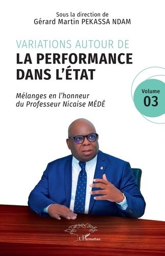 Emprunter Variations autour de la performance dans l’Etat. Mélanges en l’honneur du Professeur Nicaise Médé, T livre