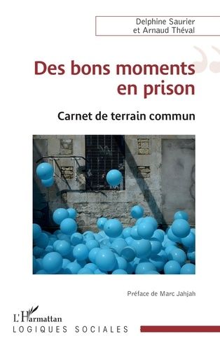 Emprunter Des bons moments en prison. Carnet de terrain commun livre