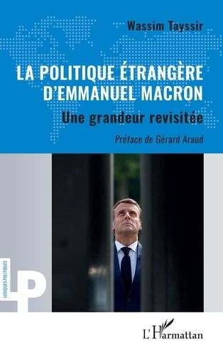 Emprunter La politique étrangère d’Emmanuel Macron. Une grandeur revisitée livre