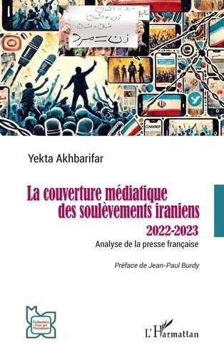 Emprunter La couverture médiatique des soulèvements iraniens 2022-2023. Analyse de la presse française livre