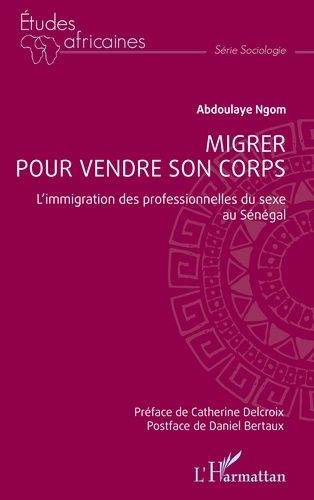 Emprunter Migrer pour vendre son corps. L’immigration des professionnelles du sexe au Sénégal livre