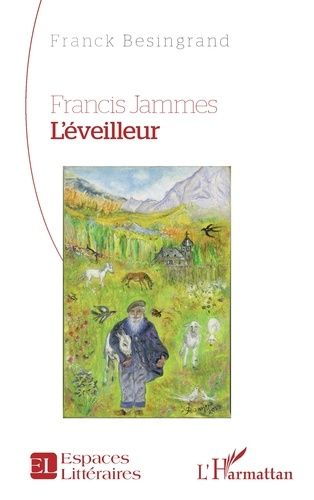 Emprunter Francis Jammes. L’éveilleur livre