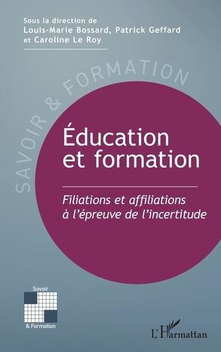 Emprunter Education et formation. Filiations et affiliations à l'épreuve de l'incertitude livre