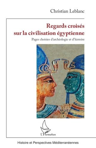 Emprunter Regards croisés sur la civilisation égyptienne. Pages choisies d’archéologie et d’histoire livre