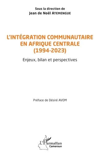 Emprunter L’intégration communautaire en Afrique centrale (1994-2023). Enjeux, bilan et perspectives livre