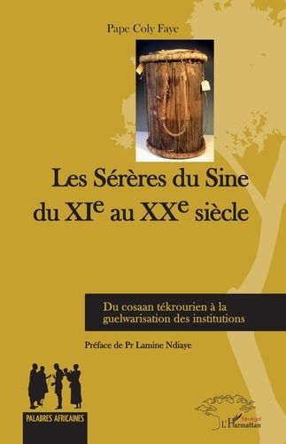 Emprunter Les Sérères du Sine du XIe au XXe siècle. Du cosaan tékrourien à la guelwarisation des institutions livre