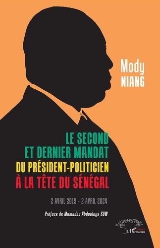 Emprunter Le second et dernier mandat du Président-politicien à la tête du Sénégal. 2 avril 2019 - 2 avril 202 livre