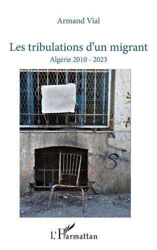 Emprunter Les tribulations d'un migrant. Algérie, 2010-2023 livre