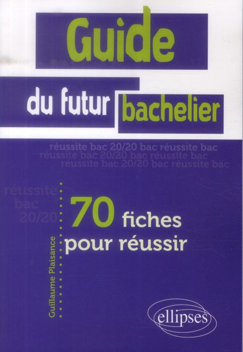 Emprunter Guide du futur bachelier. 70 fiches pour réussir livre