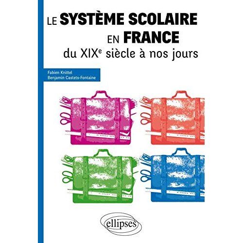 Emprunter Le système scolaire en France du XIXe siècle à nos jours livre