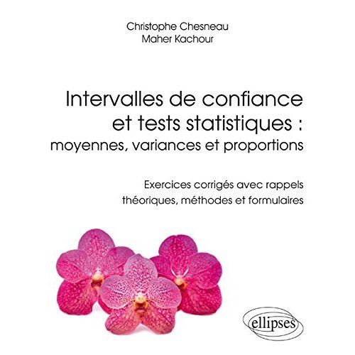 Emprunter Intervalles de confiance et tests statistiques : moyennes, variances et proportions. Exercices corri livre