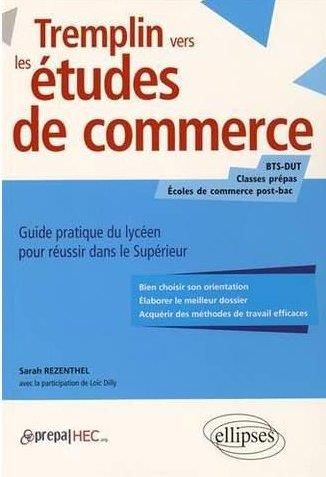 Emprunter Tremplin vers les études de commerce. Guide pratique du lycéen pour réussir dans le supérieur livre