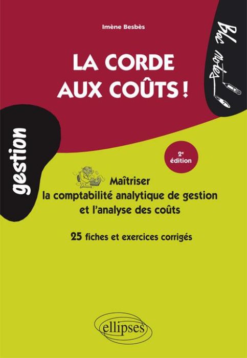 Emprunter La corde aux coûts ! Maîtriser la comptabilité analytique de gestion et l'analyse des coûts, 2e édit livre