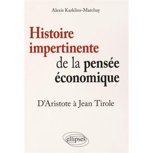 Emprunter Histoire impertinente de la pensée économique. D'Aristote à Jean Tirole livre