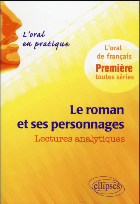 Emprunter Le roman et ses personnages : lectures analytiques. L'oral de français, 1re toutes séries livre