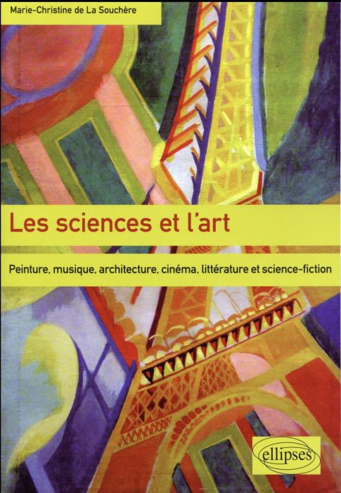 Emprunter Les sciences et l'art. Peinture, musique, architecture, cinéma, littérature et science-fiction livre