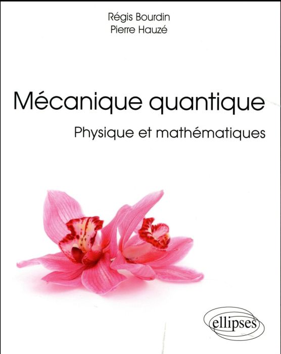 Emprunter Mécanique quantique physique et mathématiques livre