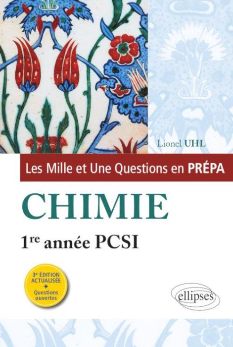 Emprunter Les Mille et Une questions de la chimie en prépa 1re année PCSI. 3e édition revue et corrigée livre