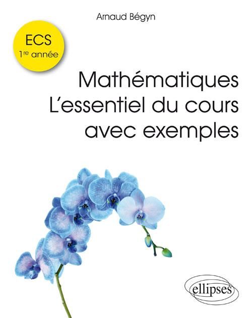 Emprunter Mathématiques : l'essentiel du cours avec exemples. ECS 1ère année livre