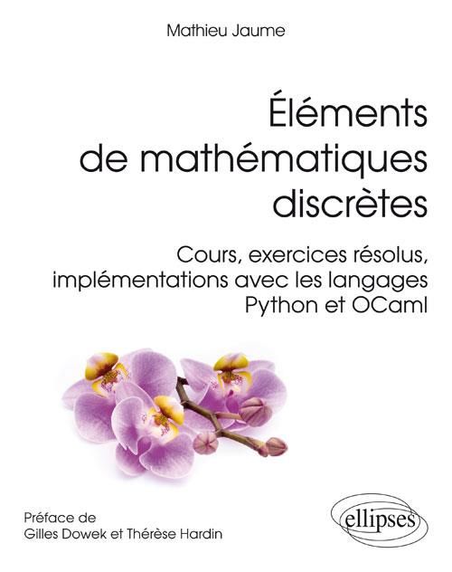 Emprunter Eléments de mathématiques discrètes. Cours, exercices résolus, implémentations avec les langages Pyt livre