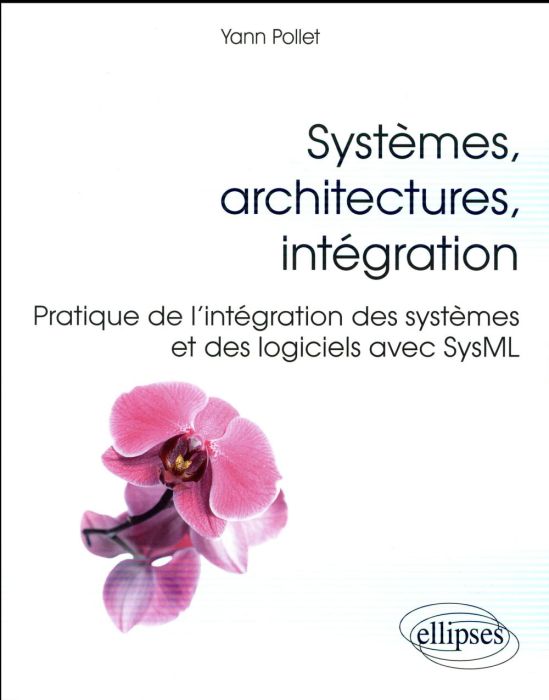 Emprunter Systèmes, architectures, intégration. Pratique de l'intégration des systèmes et des logiciels avec S livre