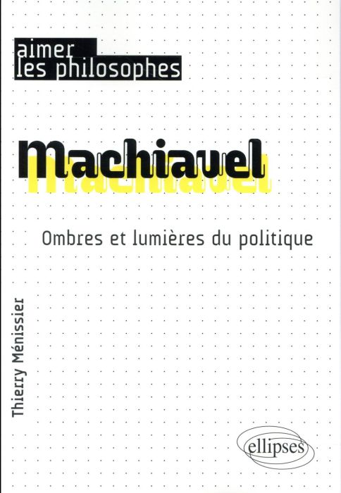 Emprunter Machiavel. Ombres et lumières du politique livre