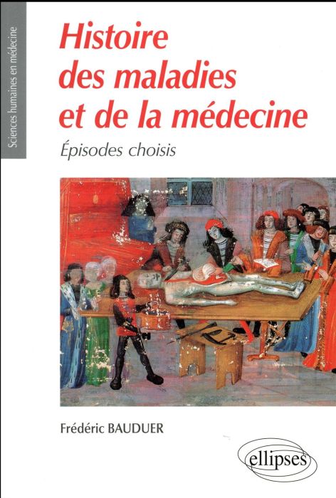 Emprunter Histoire des maladies et de la médecine. Episodes choisis livre