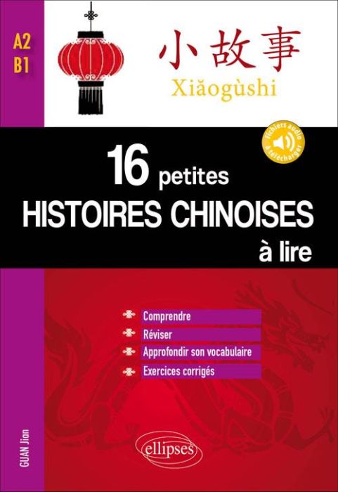 Emprunter 16 petites histoires chinoises à lire. Comprendre, réviser, approfondir son vocabulaire avec exercic livre