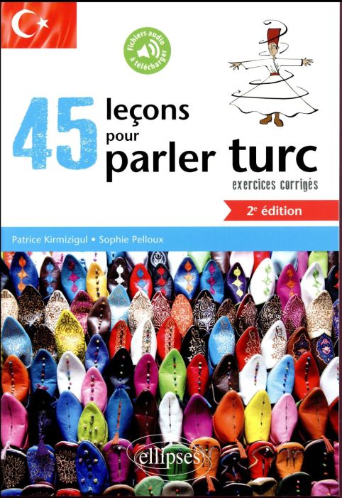 Emprunter 45 leçons pour parler turc. Exercices corrigés, 2e édition livre