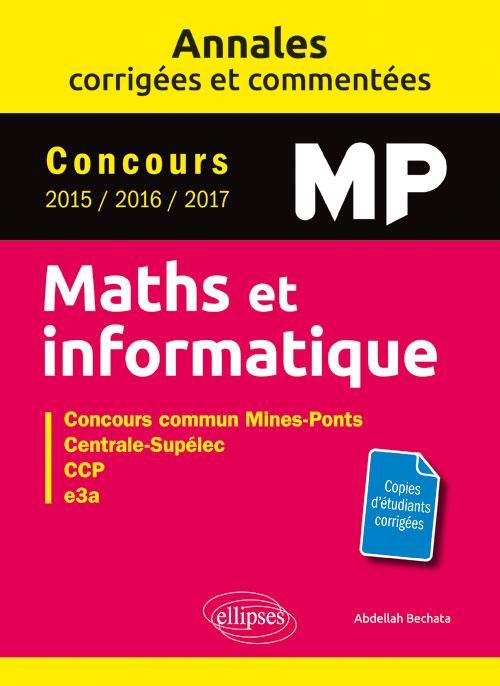 Emprunter Maths et informatique MP. Concours commun 2015/2016/2017 Mines-Ponts, Centrale-Supélec, CCP, e3a livre