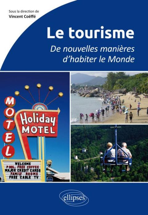 Emprunter Le tourisme. De nouvelles manières d'habiter le monde, au programme du CAPES et de l'Agrégation livre