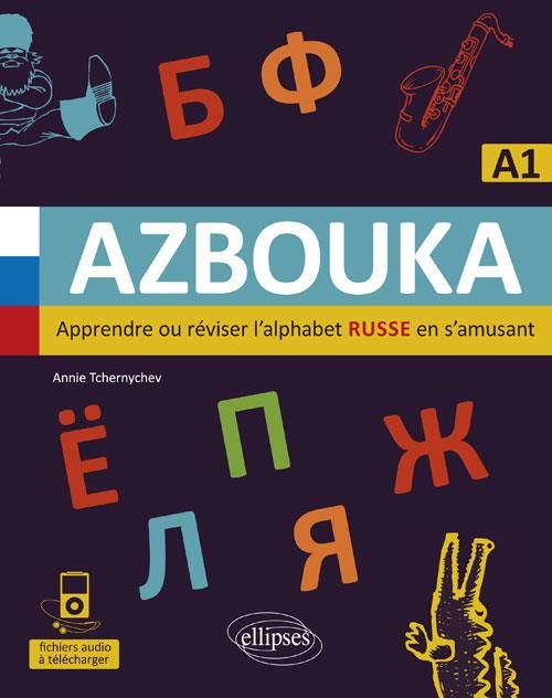 Emprunter Russe A1 Azbouka. Apprendre ou réviser l'alphabet russe en s'amusant livre