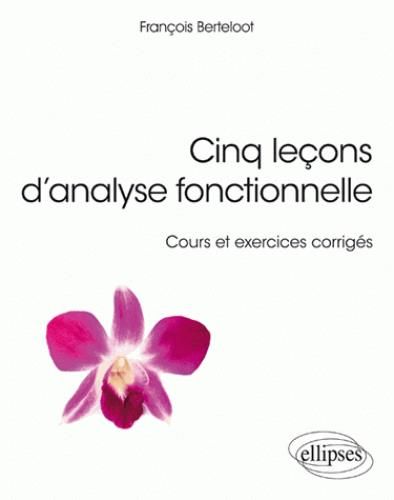 Emprunter Cinq leçons d'analyse fonctionnelle. Cours et exercices corrigés livre