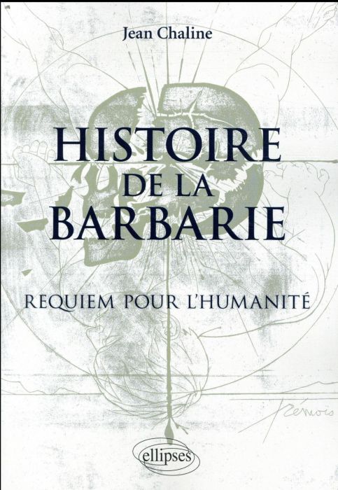 Emprunter Histoire de la barbarie. Requiem pour l'Humanité livre