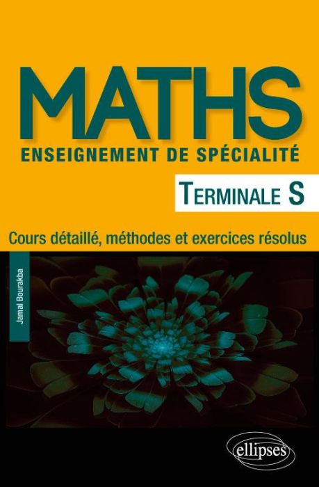 Emprunter Maths Tle S enseignement de spécialité. Cours détaillé, méthodes et exercices résolus livre