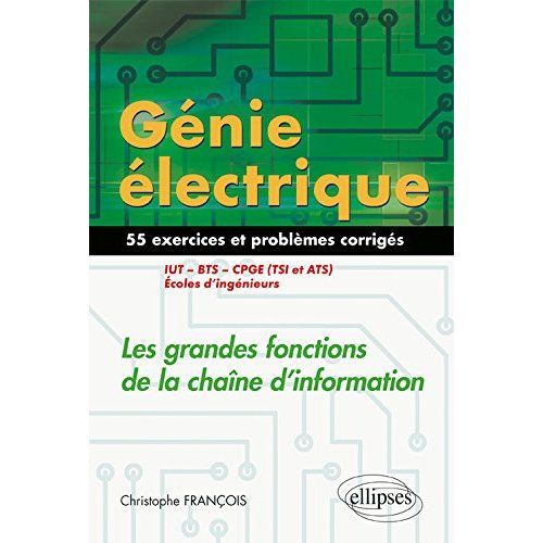 Emprunter Génie électrique : Les grandes fonctions de la chaîne d'information IUT, BTS, CPGE (TSI et ATS), éco livre