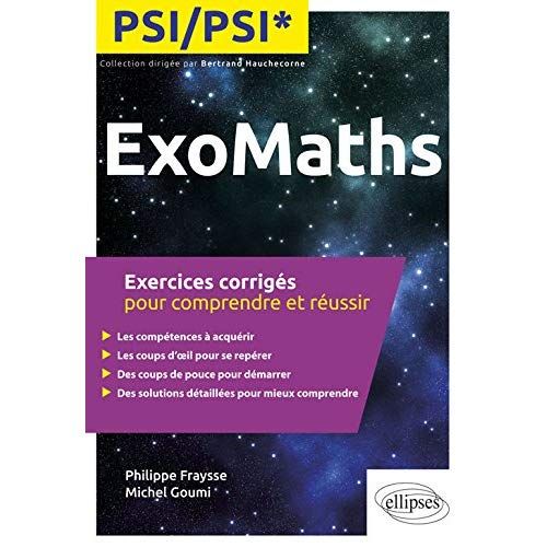 Emprunter ExoMaths PSI/PSI*. Exercices corrigés pour comprendre et réussir livre